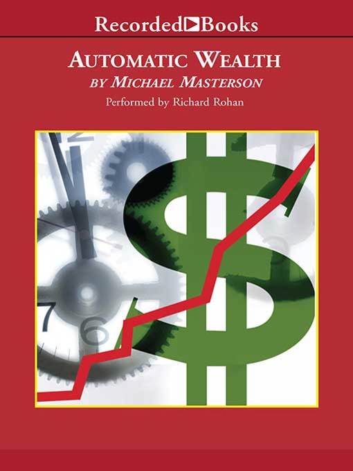 Title details for Automatic Wealth by Michael Masterson - Wait list